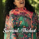 Survival-of-the-Thickest – Housefull Survival of the Thickest Season 2 Mavis Beaumont, a plus-sized Black woman, is newly single and finds herself having to rebuild her life as a struggling stylist. This series is all about woman empowerment, hope, dreaming big, finding a new relationship and so on.