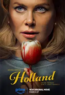 holland-2025-poster – Housefull Holland is a 2025 American mystery thriller film directed by Mimi Cave, written by Andrew Sodroski, and starring Nicole Kidman, Gael García Bernal, Matthew Macfadyen, and Jude Hill. The film premiered at the 2025 South by Southwest Festival on March 9, 2025, and was released on Amazon Prime Video on March 27, 2025.